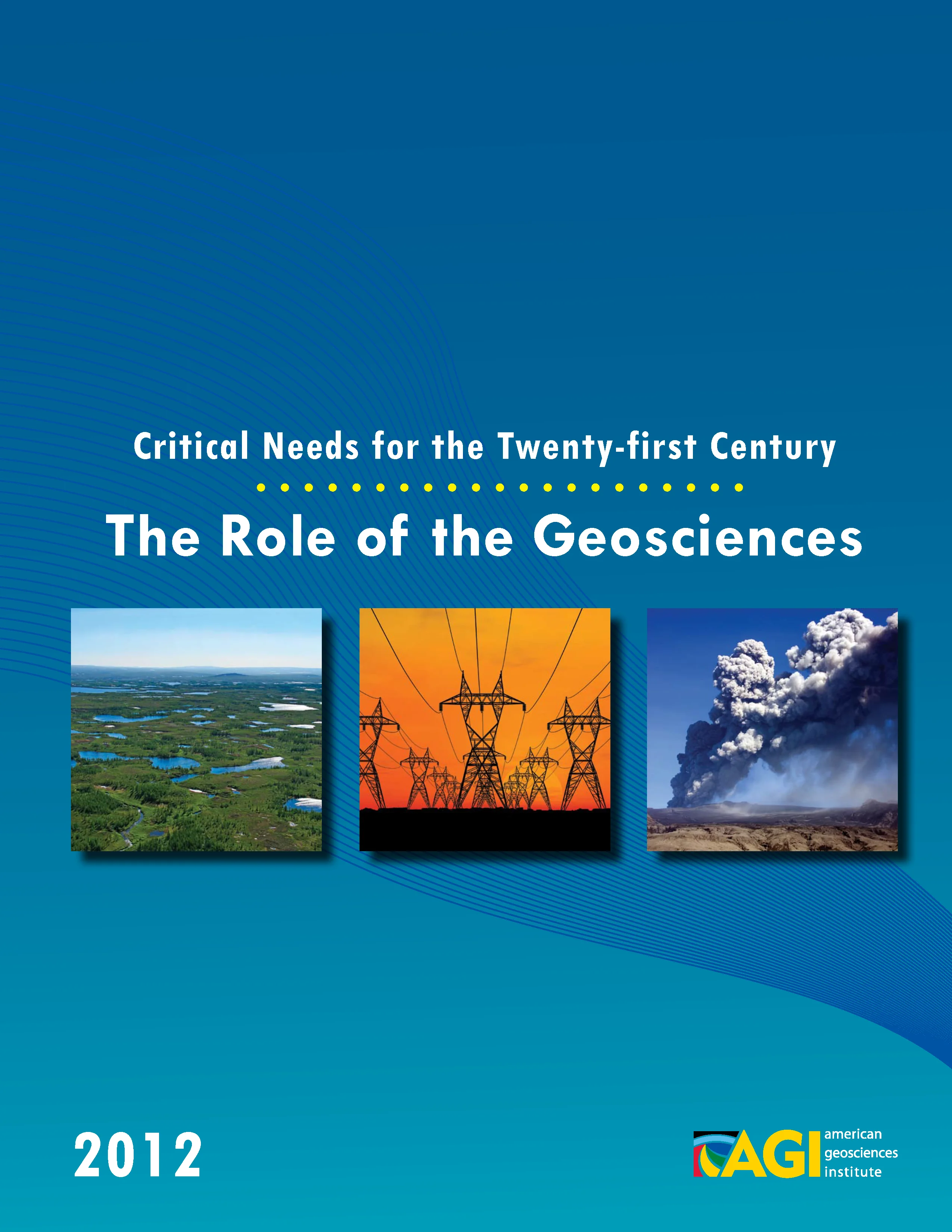 Critical Needs for the Twenty-first Century: The Role of the Geosciences (2012)