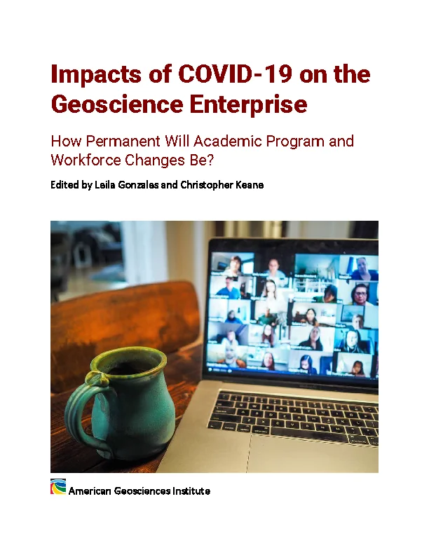 Impacts of COVID-19 on the Geoscience Enterprise: How Permanent Will Academic Program and Workforce Changes Be?